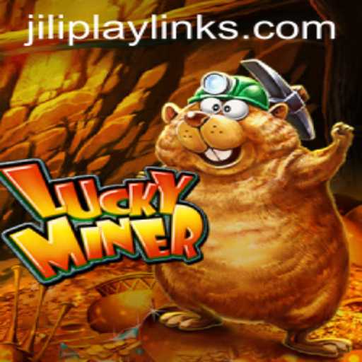 Exploring the Thrilling World of LuckyMiner and the Innovative Jiliplay