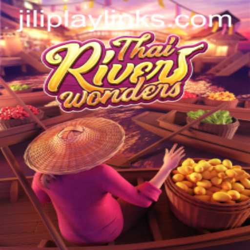 Exploring the Exciting World of ThaiRiverWonders and Jiliplay